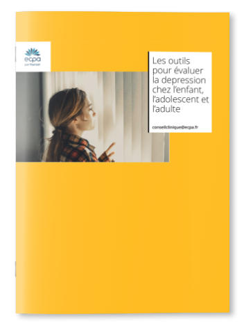 Les outils pour évaluer la dépression chez l'enfant, l'adolescent et l'adulte