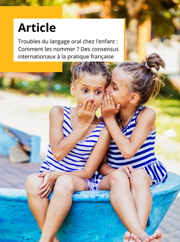 Article - Troubles du langage oral chez l'enfant, comment les nommer ?