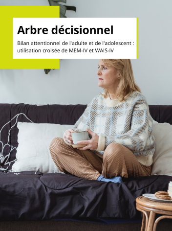 Arbre décisionnel : Bilan attentionnel de l’adulte et de l’adolescent