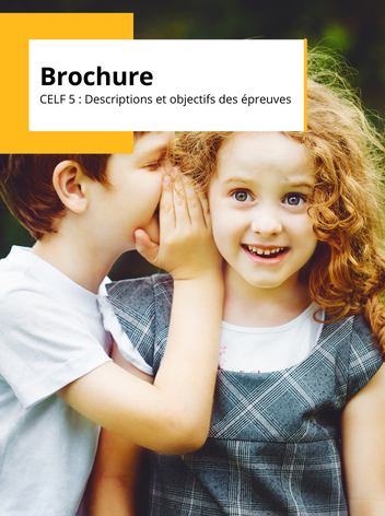 Brochure CELF 5 : Description et objectifs des épreuves