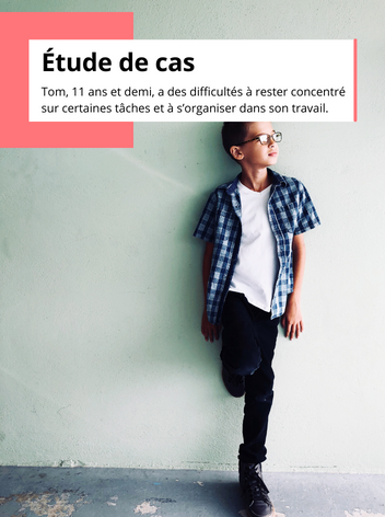 Étude de cas : Évaluation de la sphère cognitive et psycho-affective de Tom, 11 ans 1/2, scolarisé en classe de CM2