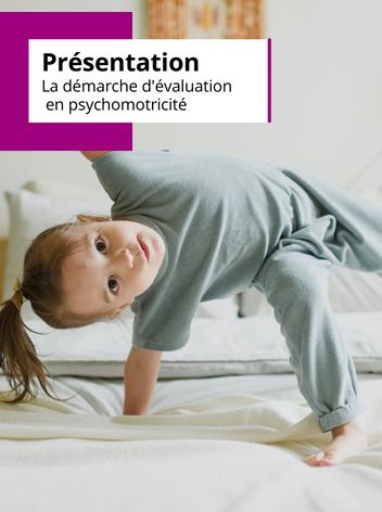 La démarche d'évaluation en psychomotricité