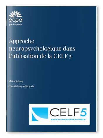 Approche neuropsychologique dans l’utilisation de la CELF 5