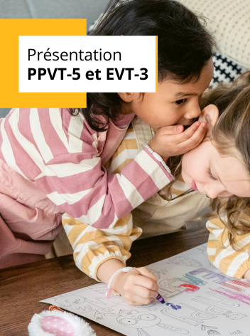 Présentation PPVT-5 et EVT-3