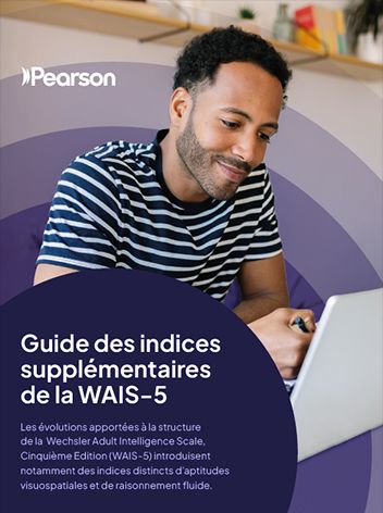Guide des scores d’indices supplémentaires de la WAIS-5​