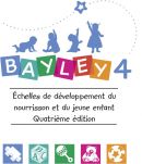 BAYLEY-4 - Échelles de développement du nourrisson et du jeune enfant de Bayley - 4e édition